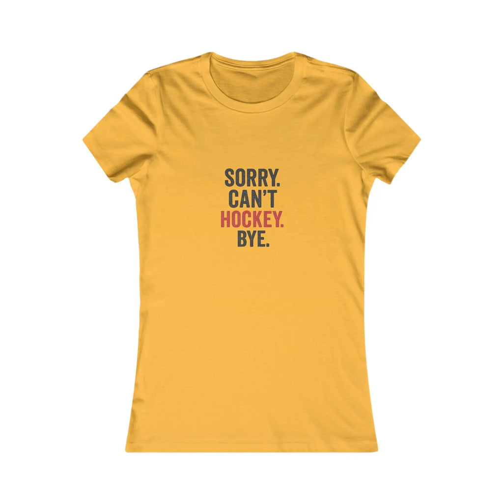 Sorry Can't Hockey Bye Shirt – Funny Hockey Mom Tee