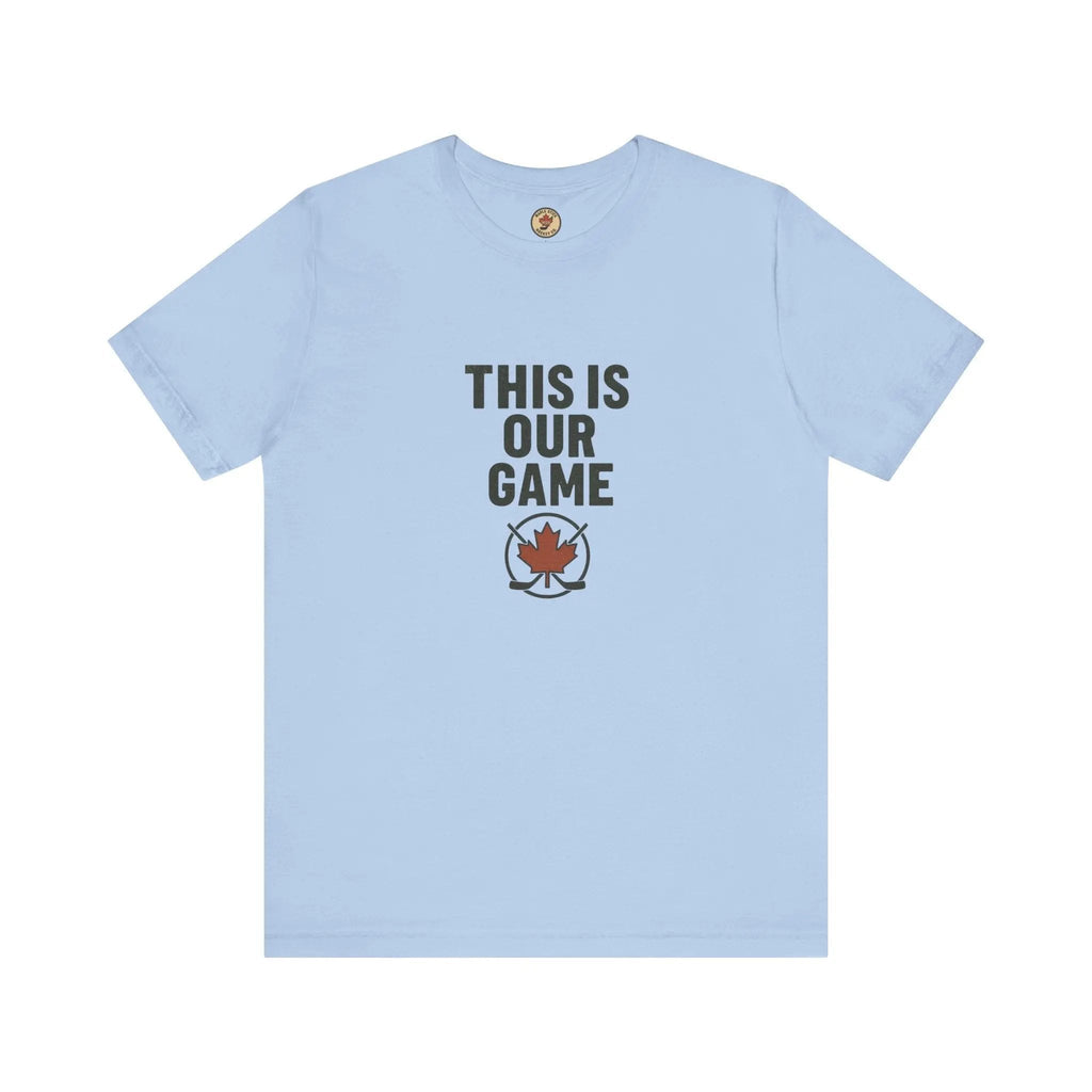 This Is Our Game Women's T-Shirt – Canada Maple Leaf Tee